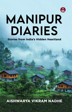 Manipur Diaries: Stories From Indias Hidden Heartland | Floating National Parks, WomenS Markets, And Untold Stories Of Manipur