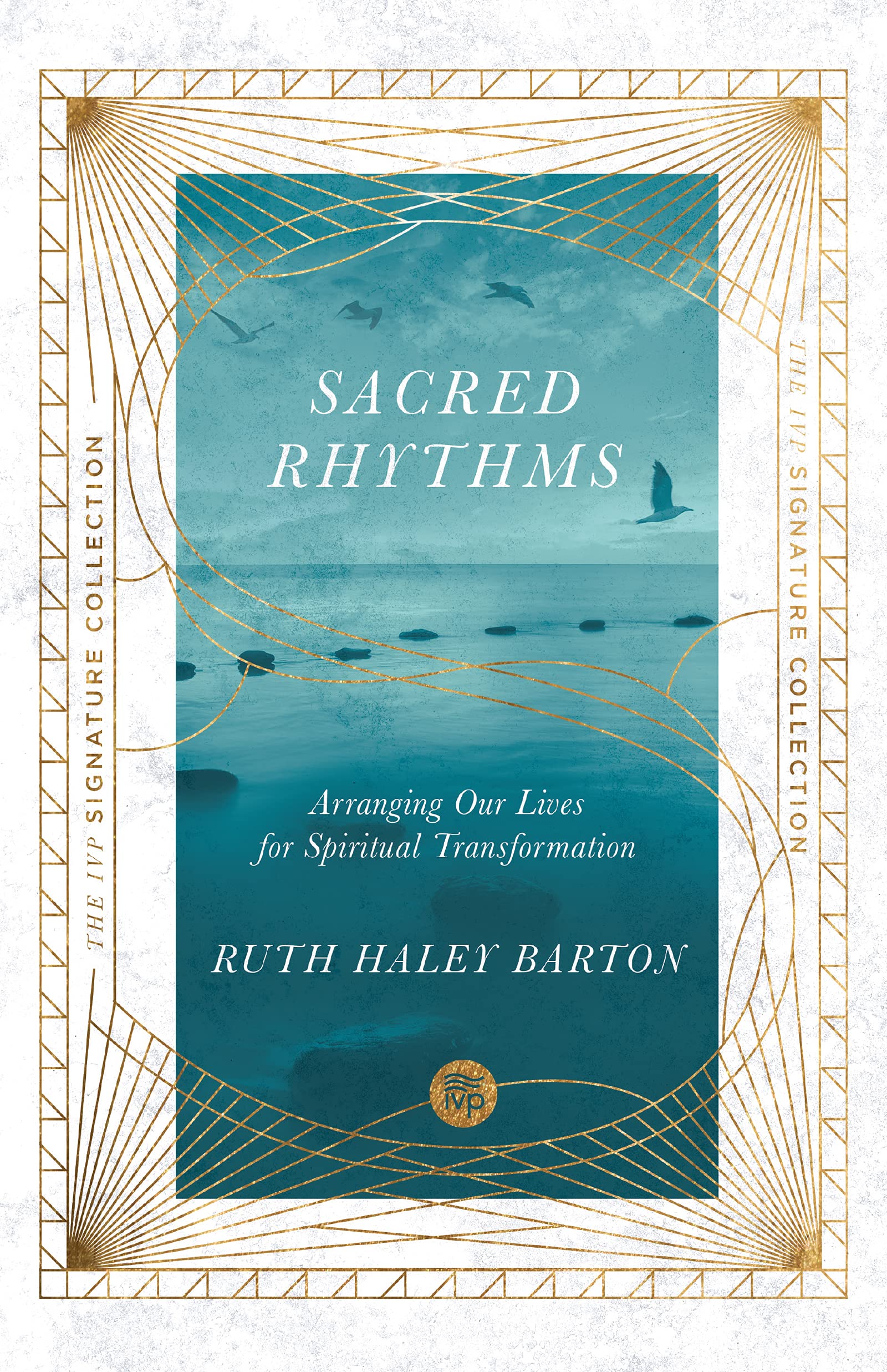 Sacred Rhythms: Arranging Our Lives for Spiritual Transformation (IVP Signature Collection),Used