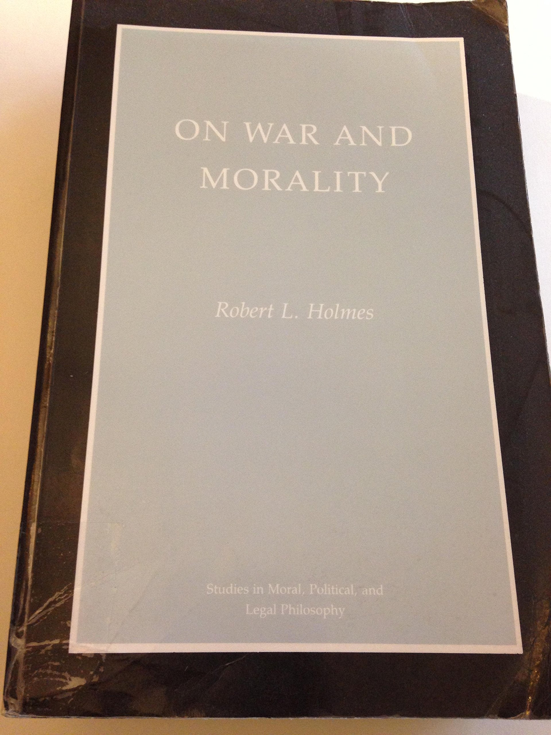 On War And Morality [Studies In Moral, Political, And Legal Philosophy]