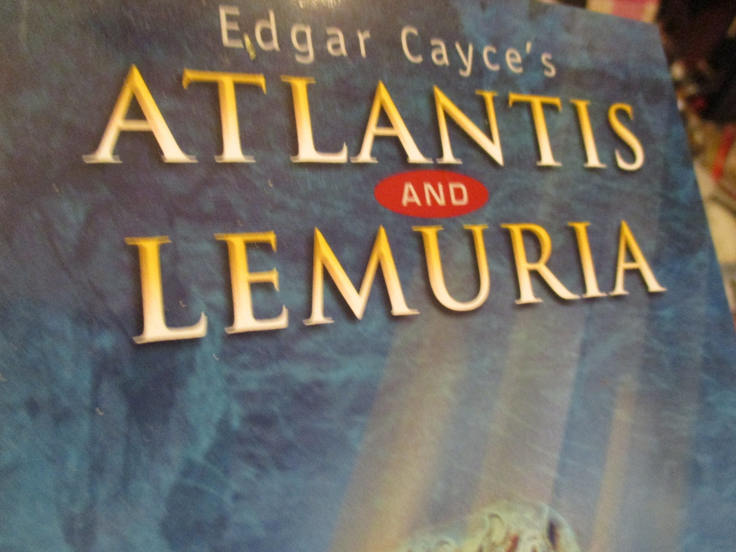 Edgar Cayce's Atlantis and Lemuria: The Lost Civilizations in the Light of Modern Discoveries,Used