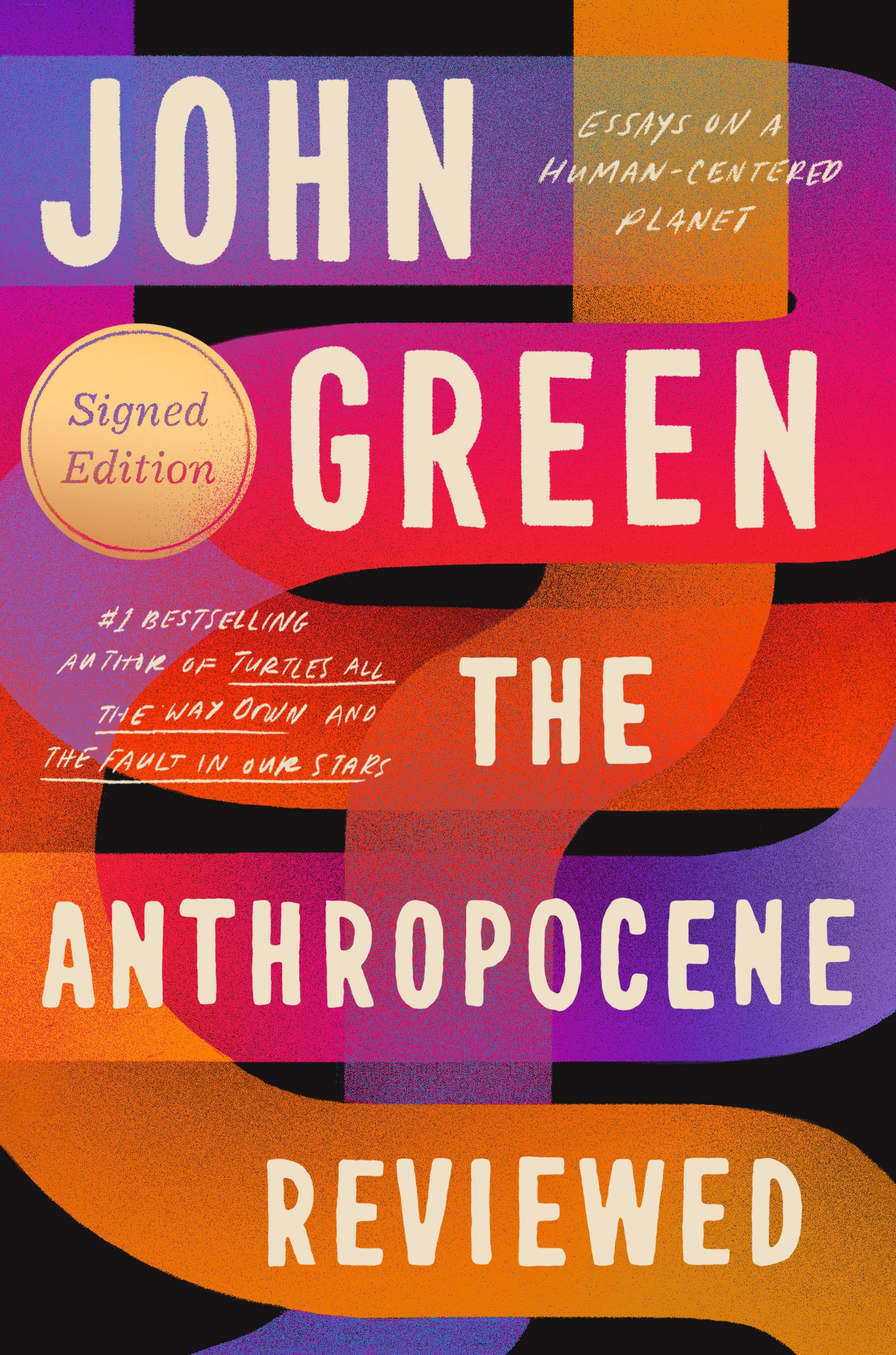 The Anthropocene Reviewed (Signed Edition): Essays On A Humancentered Planet,New
