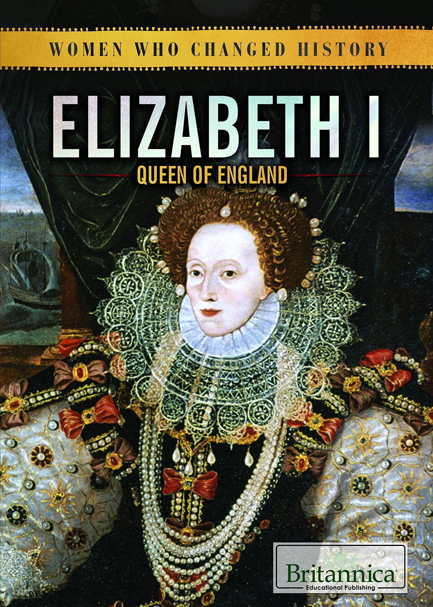 Elizabeth I: Queen of England (Women Who Changed History),Used