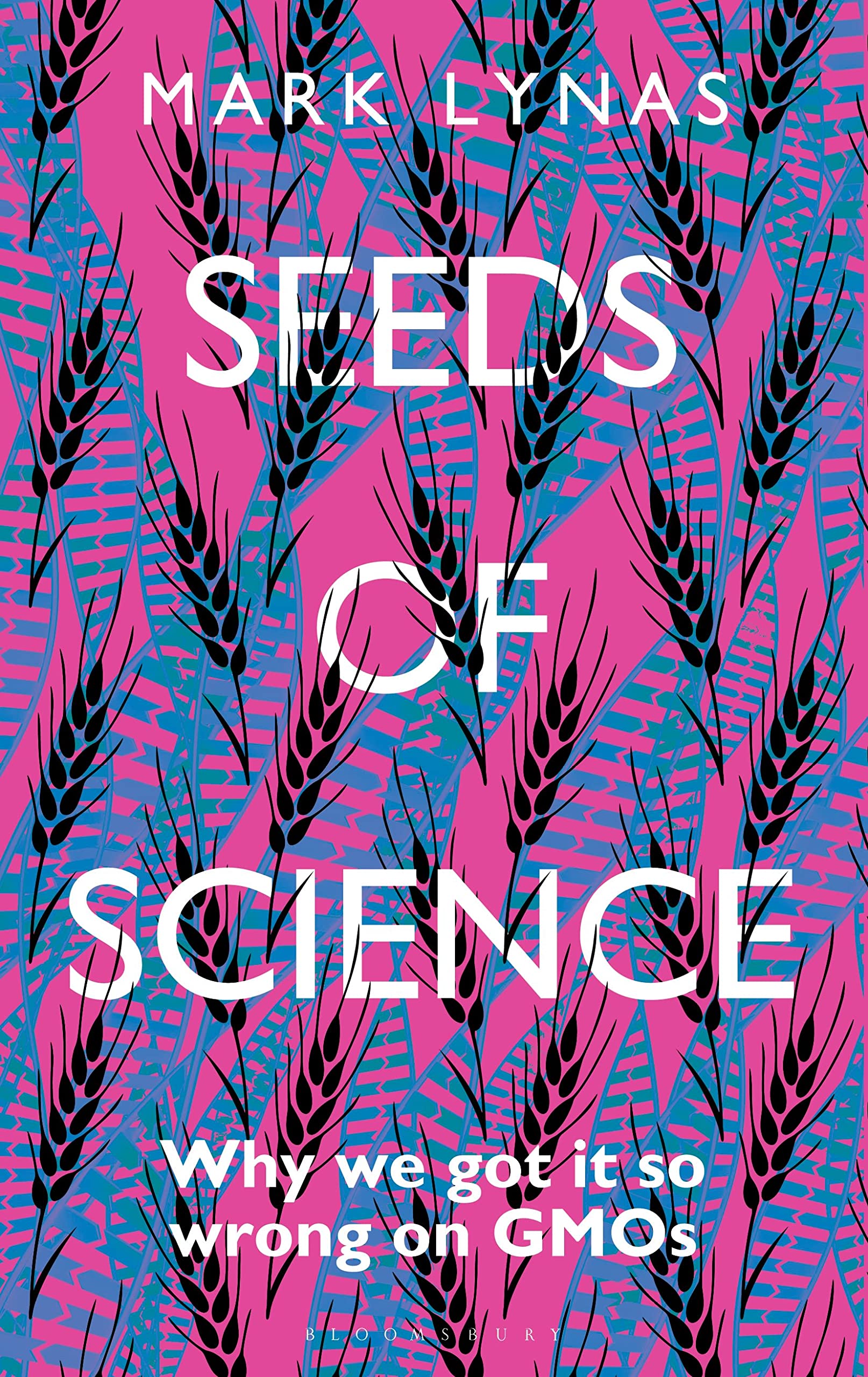 Seeds Of Science: Why We Got It So Wrong On Gmos