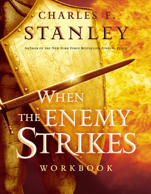 When the Enemy Strikes Workbook: The Keys to Winning Your Spiritual Battles,New