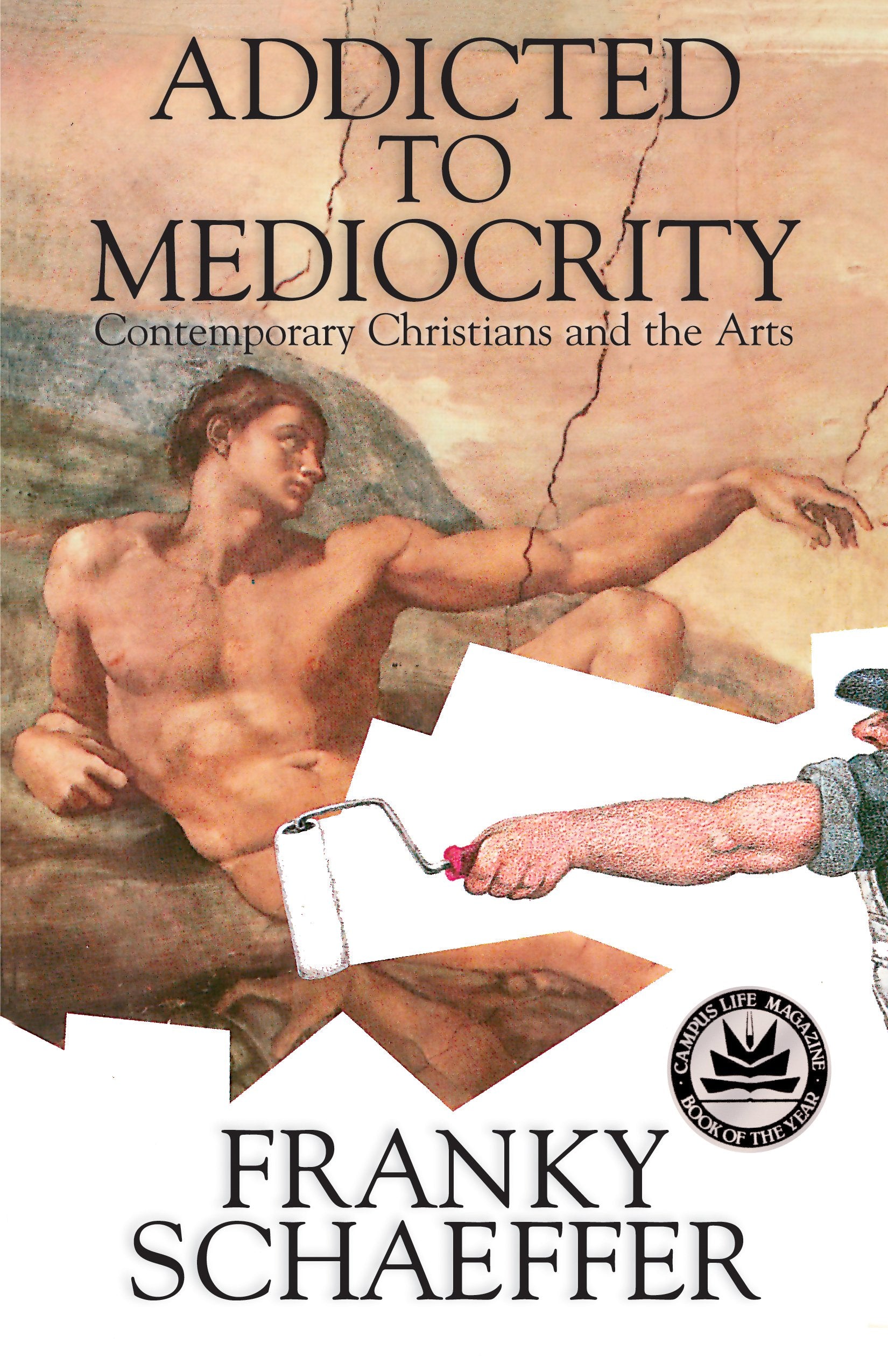 Addicted to Mediocrity (Revised Edition): Contemporary Christians and the Arts,Used