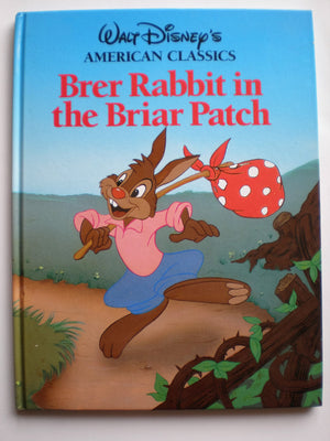 Brer Rabbit in the Briar Patch (Walt Disney s American Classics)