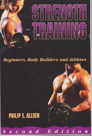 Strength Training : Beginnings, Body Builders And Athletes,New