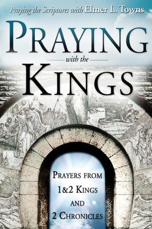 Praying with the Kings: Prayers from 1st & 2nd Kings and 2nd Chronicles (Praying the Scriptures),Used