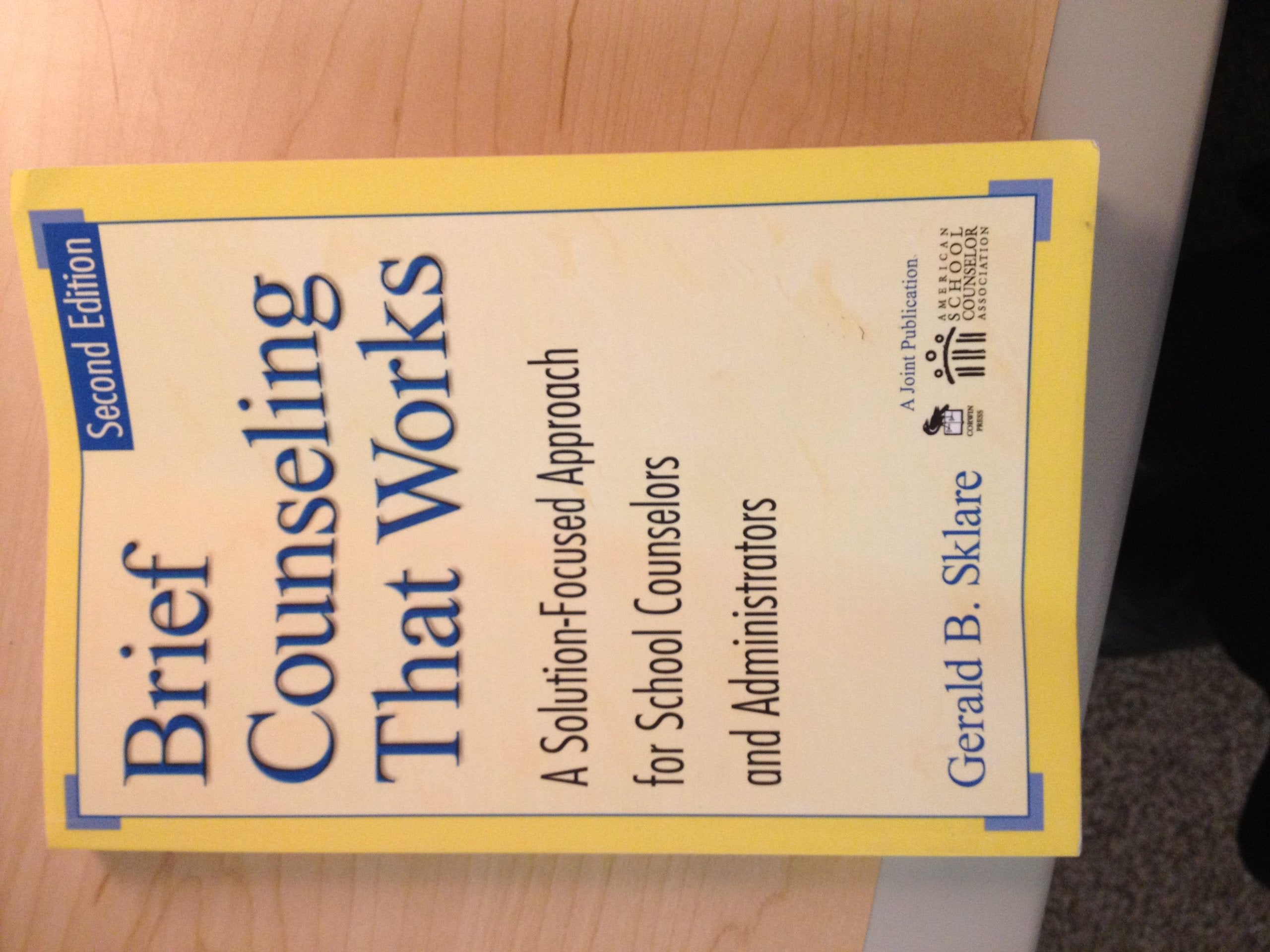 Brief Counseling That Works: A SolutionFocused Approach for School Counselors and Administrators, 2nd Edition,Used