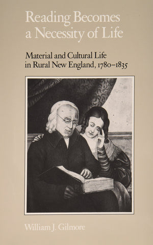 Reading Becomes Necessity Of Life: Material Cultural Life In Rural New England, 17801835,Used