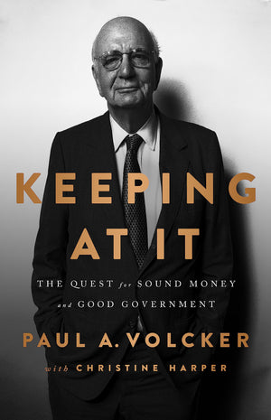 Keeping At It: The Quest for Sound Money and Good Government,Used