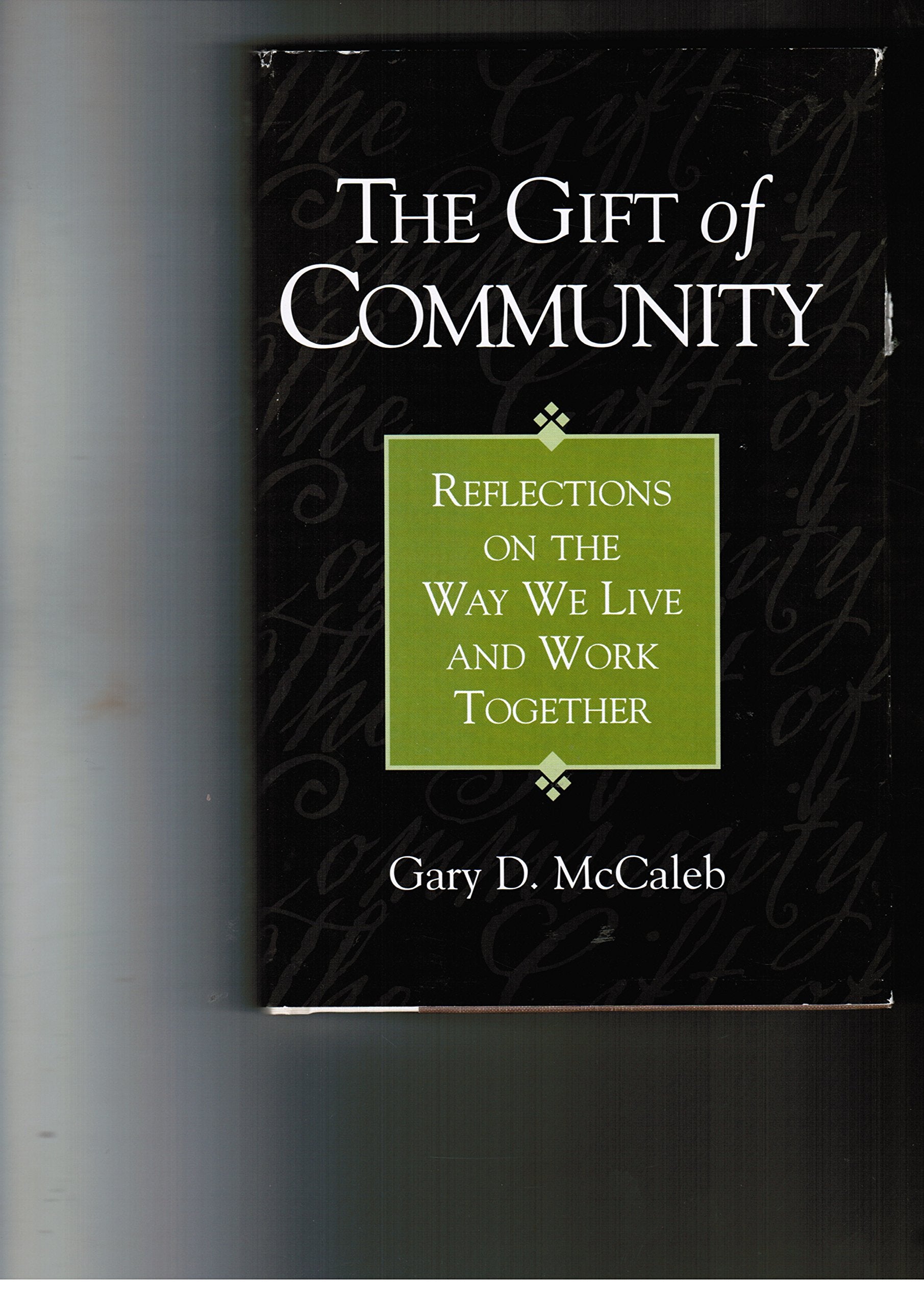 The Gift of Community: Reflections on the Way We Live and Work Together,New