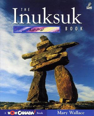 The Inuksuk Book (Wow Canada! Collection),Used