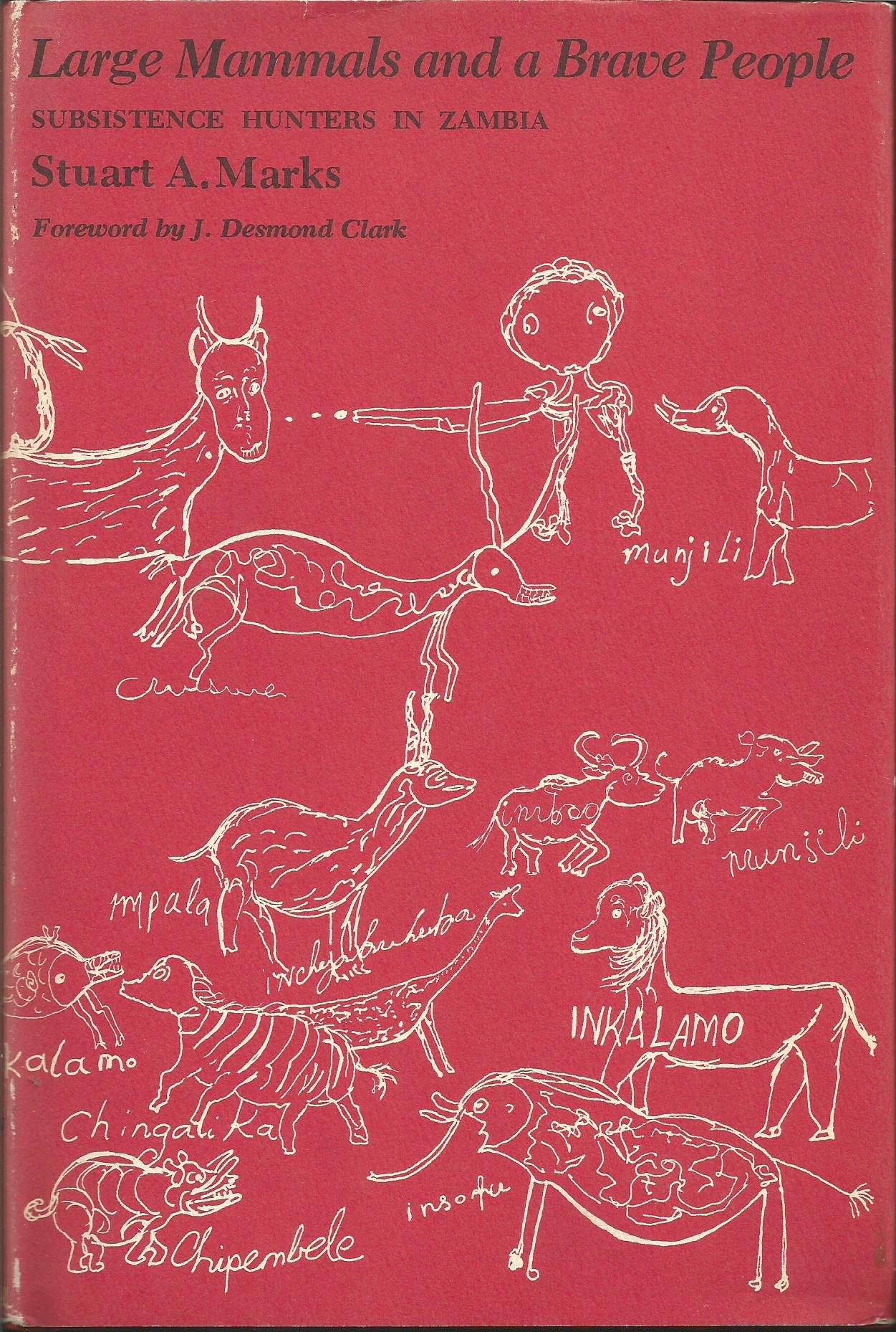 Large mammals and a brave people: Subsistence hunters in Zambia,Used