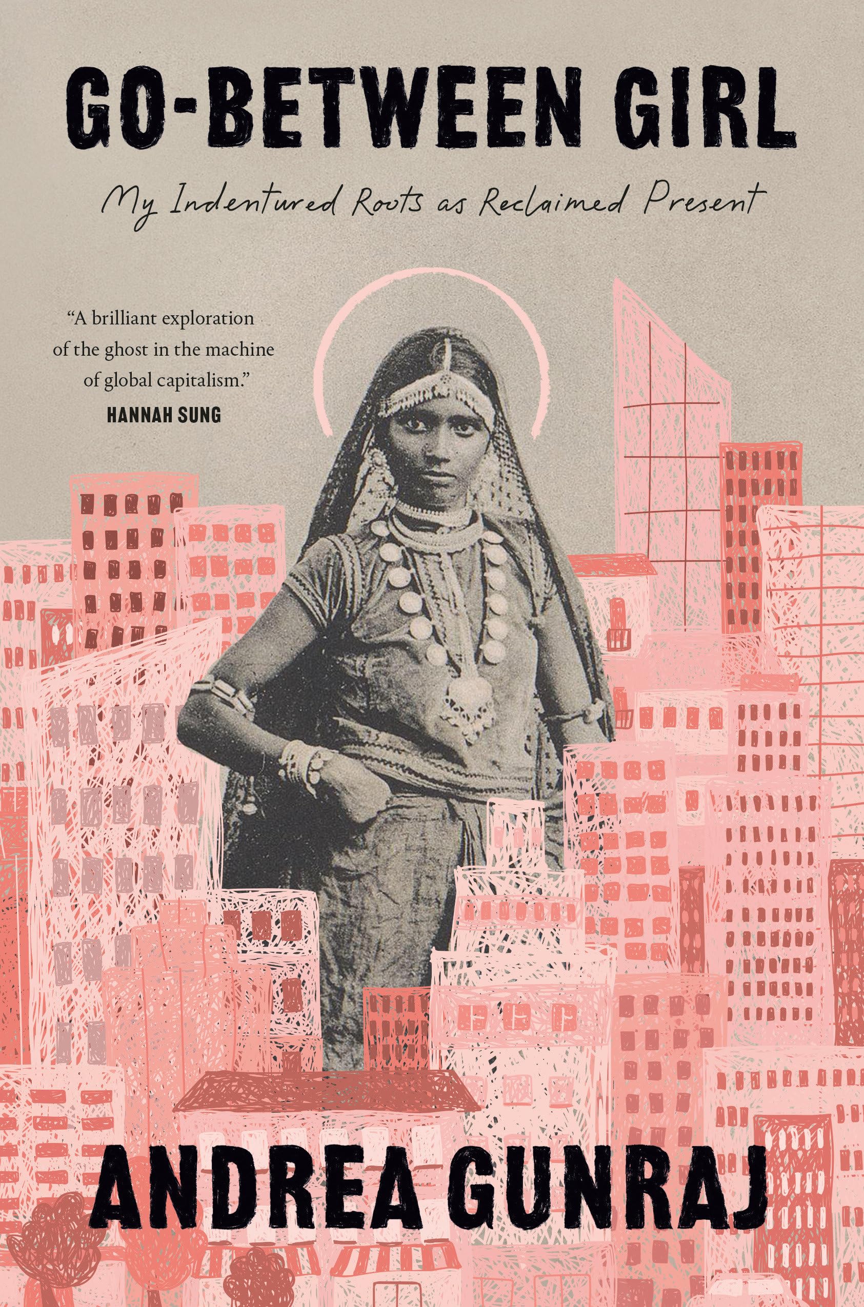 GoBetween Girl: My Indentured Roots As Reclaimed Present