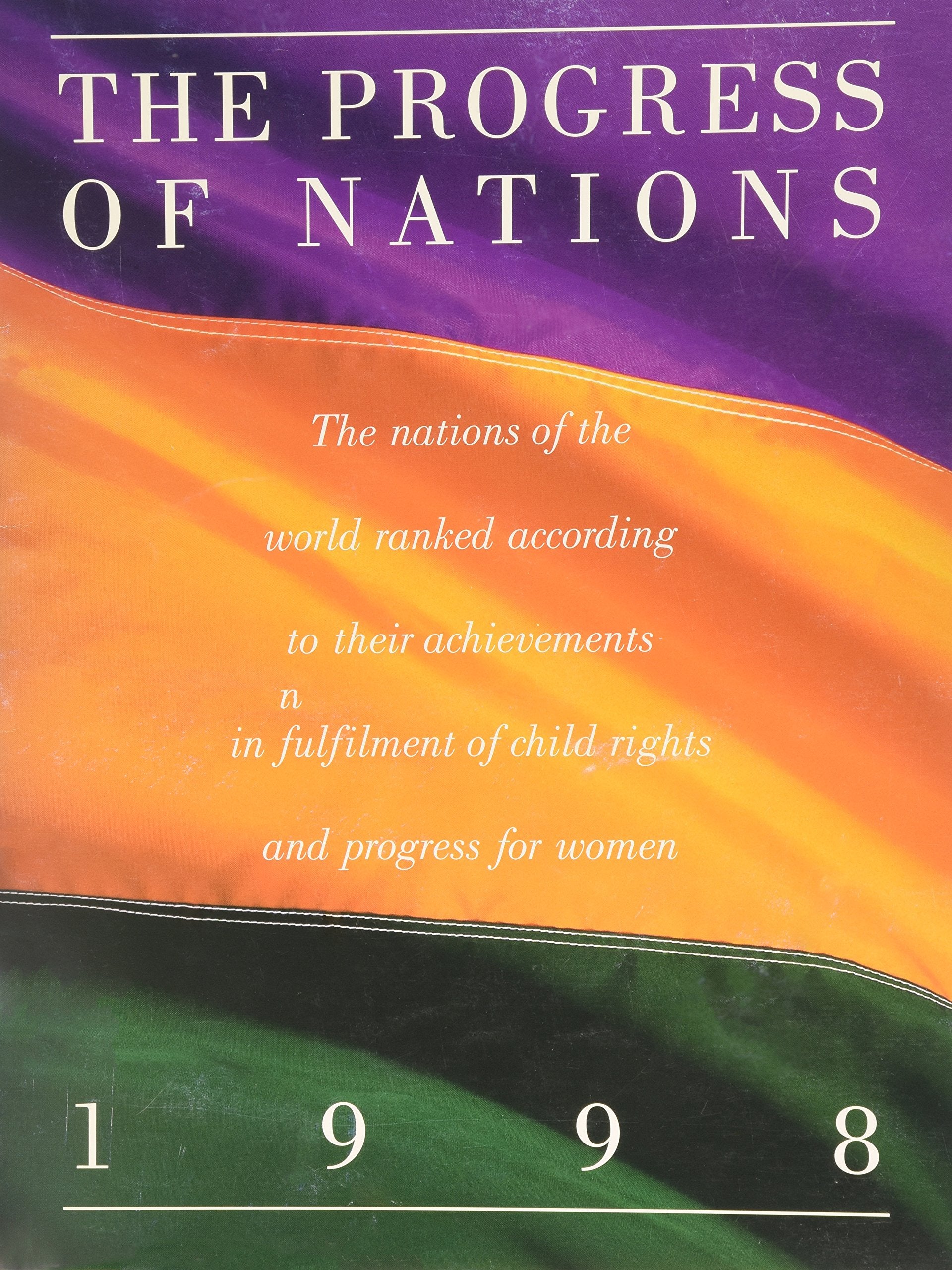 The Progress of Nations: 1998: the Nations of the World Ranked According to Their Achievements in Fulfilment of Child Rights and,Used