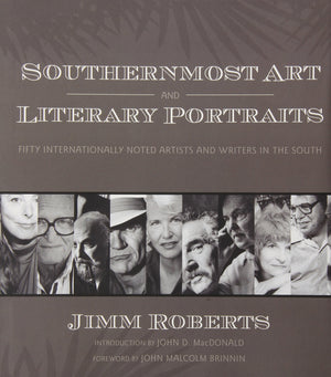 Southernmost Art And Literary Portraits: Fifty Internationally Noted Artists And Writers In The South,New