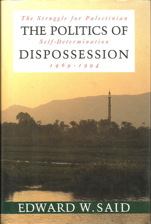 The Politics Of Dispossession: The Struggle For Palestinian Self Determination, 19691994,New