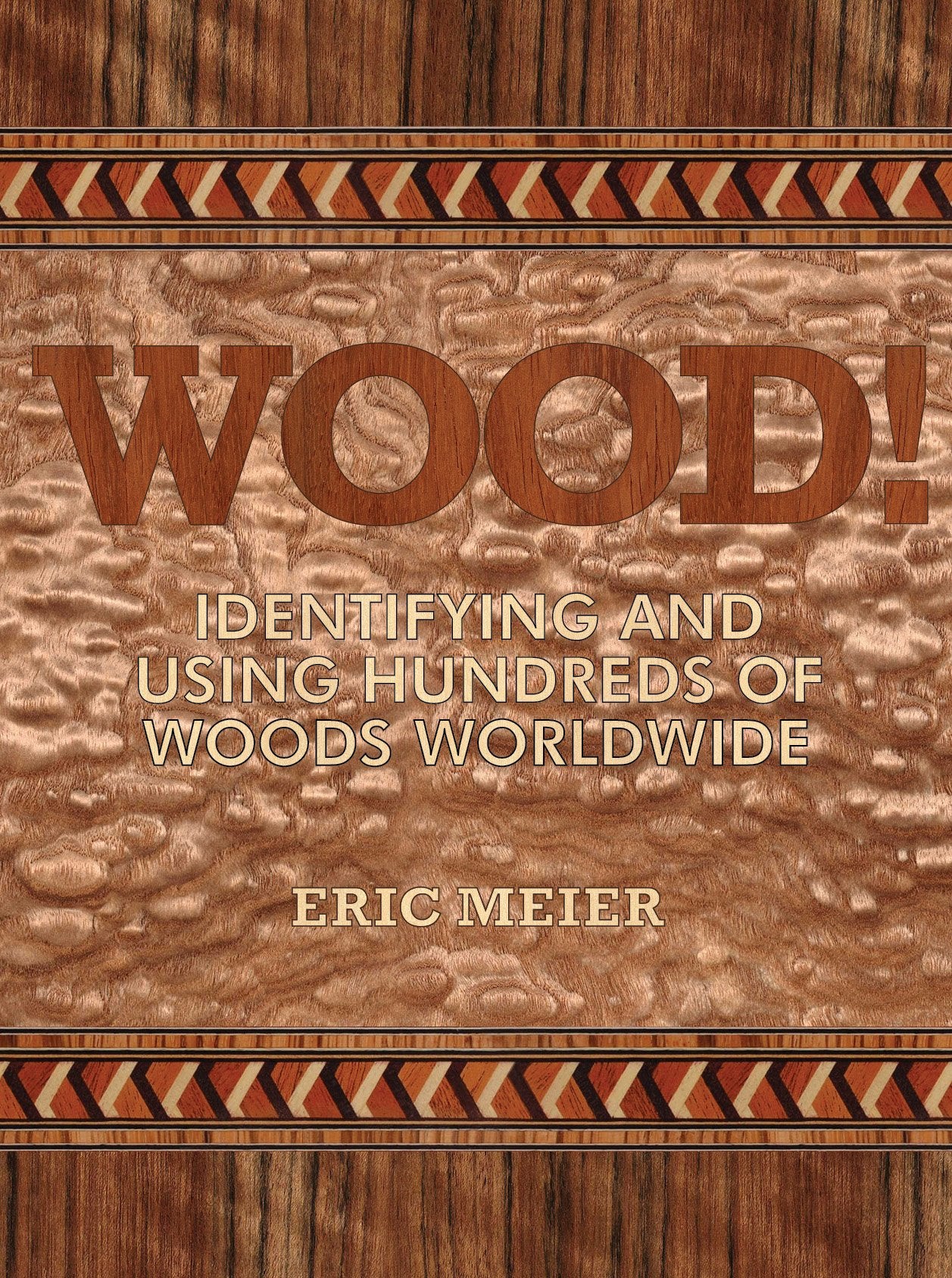 WOOD! Identifying and Using Hundreds of Woods Worldwide