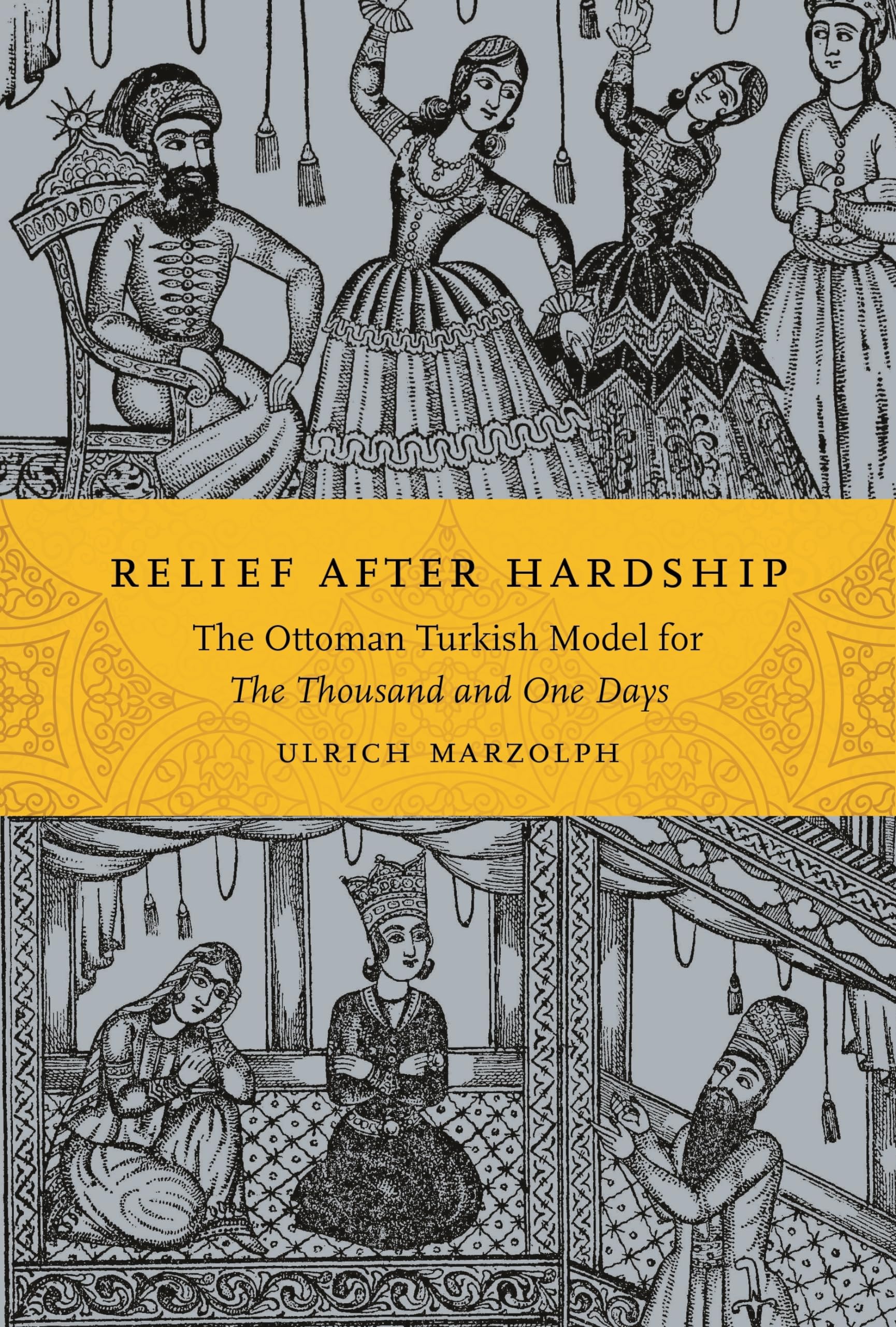 Relief After Hardship: The Ottoman Turkish Model For The Thousand And One Days (The Donald Haase Series In Fairytale Studies),Used