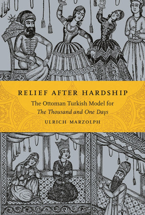 Relief After Hardship: The Ottoman Turkish Model For The Thousand And One Days (The Donald Haase Series In Fairytale Studies),Used
