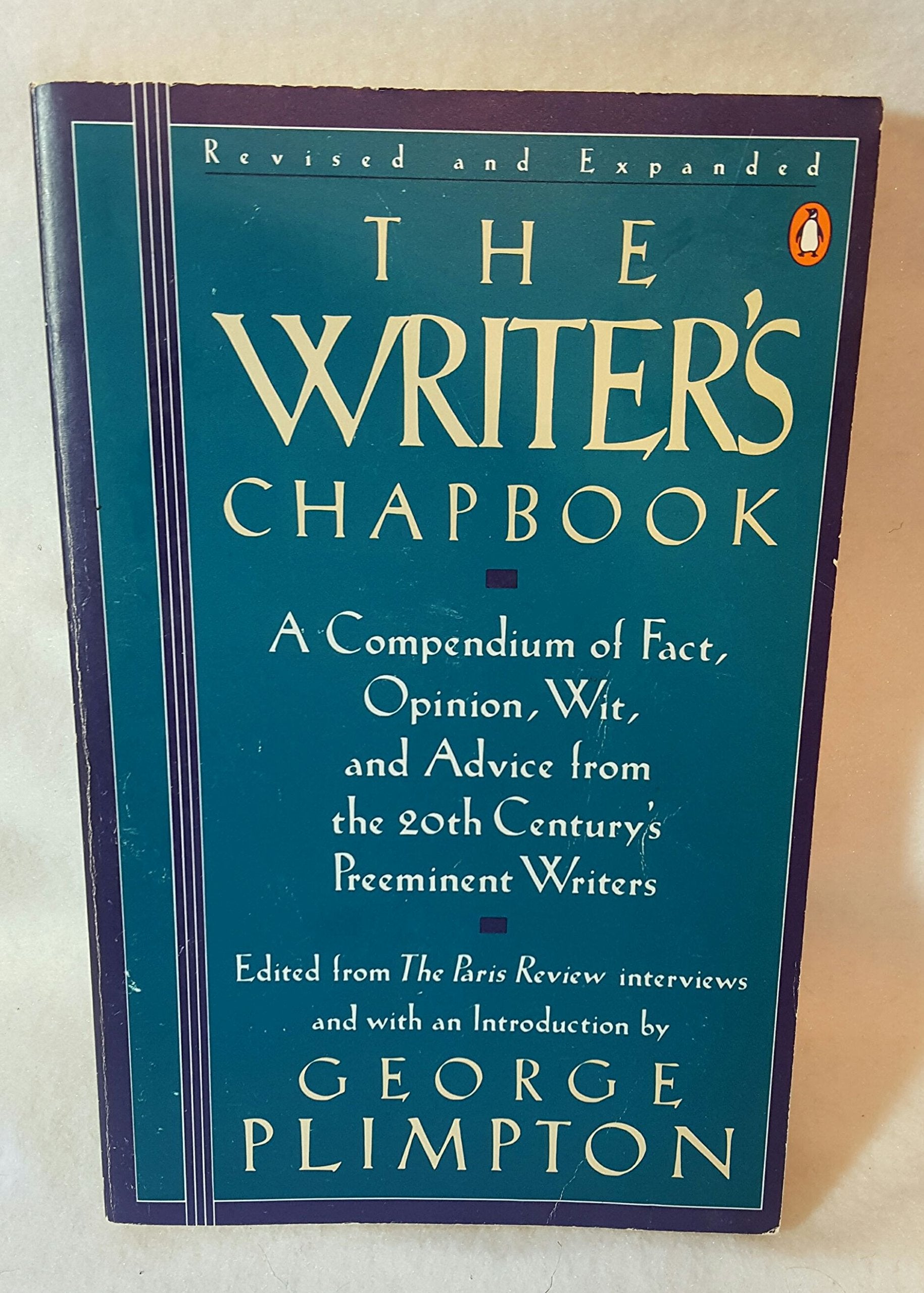 The Writer's Chapbook: A Compendium of Fact...from the 20th Century's Preeminent Writers,Used