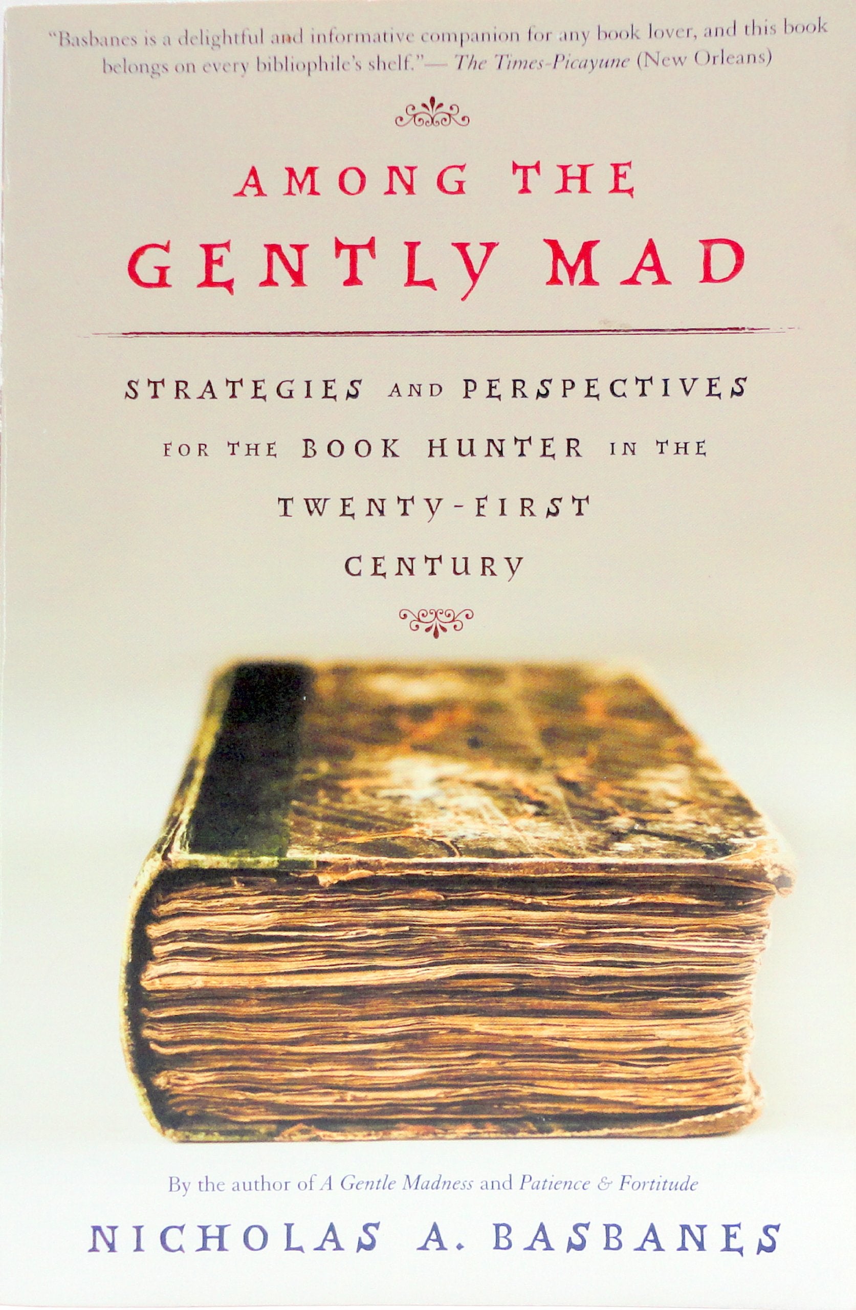 Among The Gently Mad: Strategies And Perspectives For The Book Hunter In The 21St Century (A John Macrae/Owl Book),Used