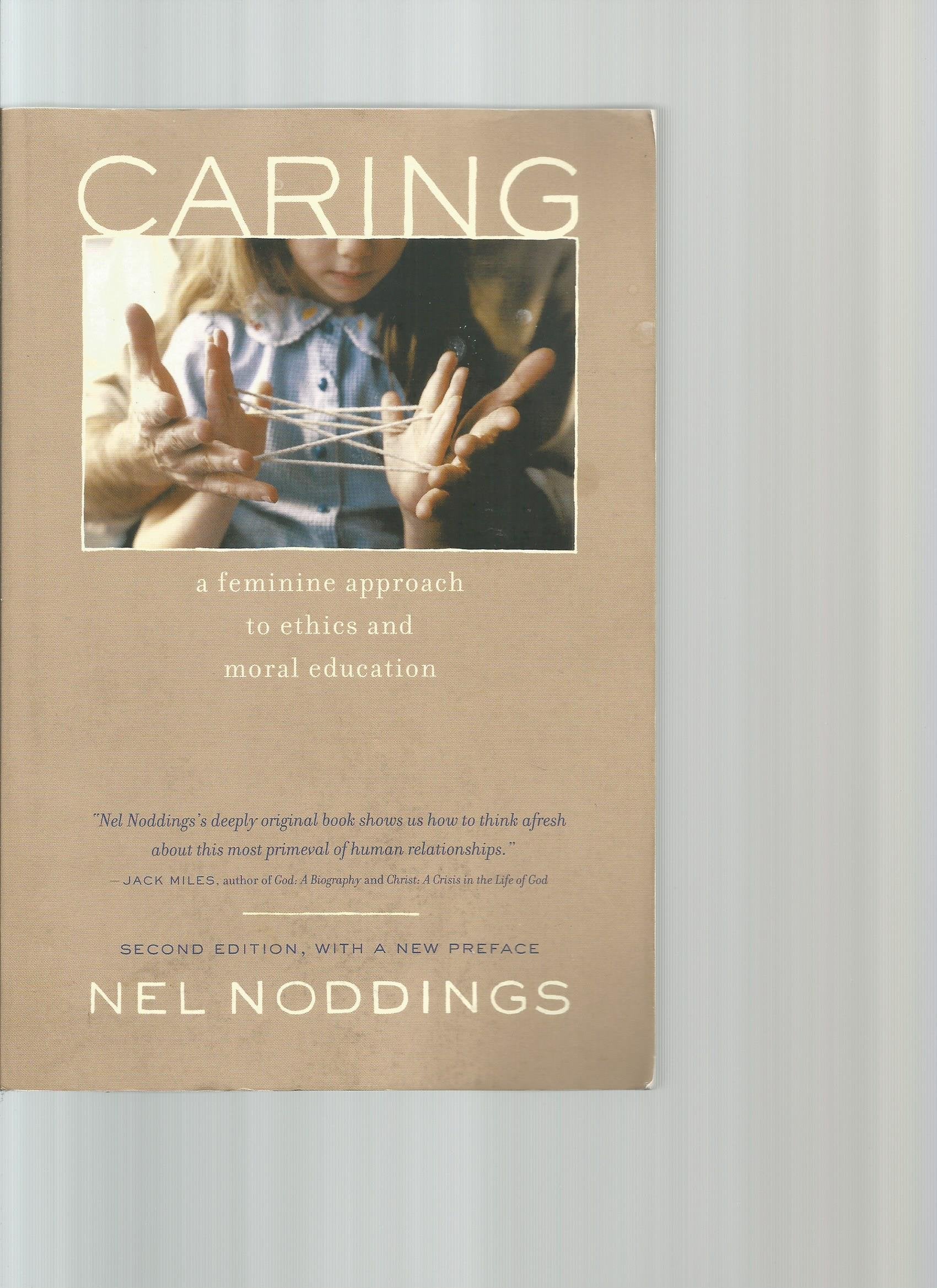 Caring: A Feminine Approach To Ethics And Moral Education, Second Edition, With A New Preface,New