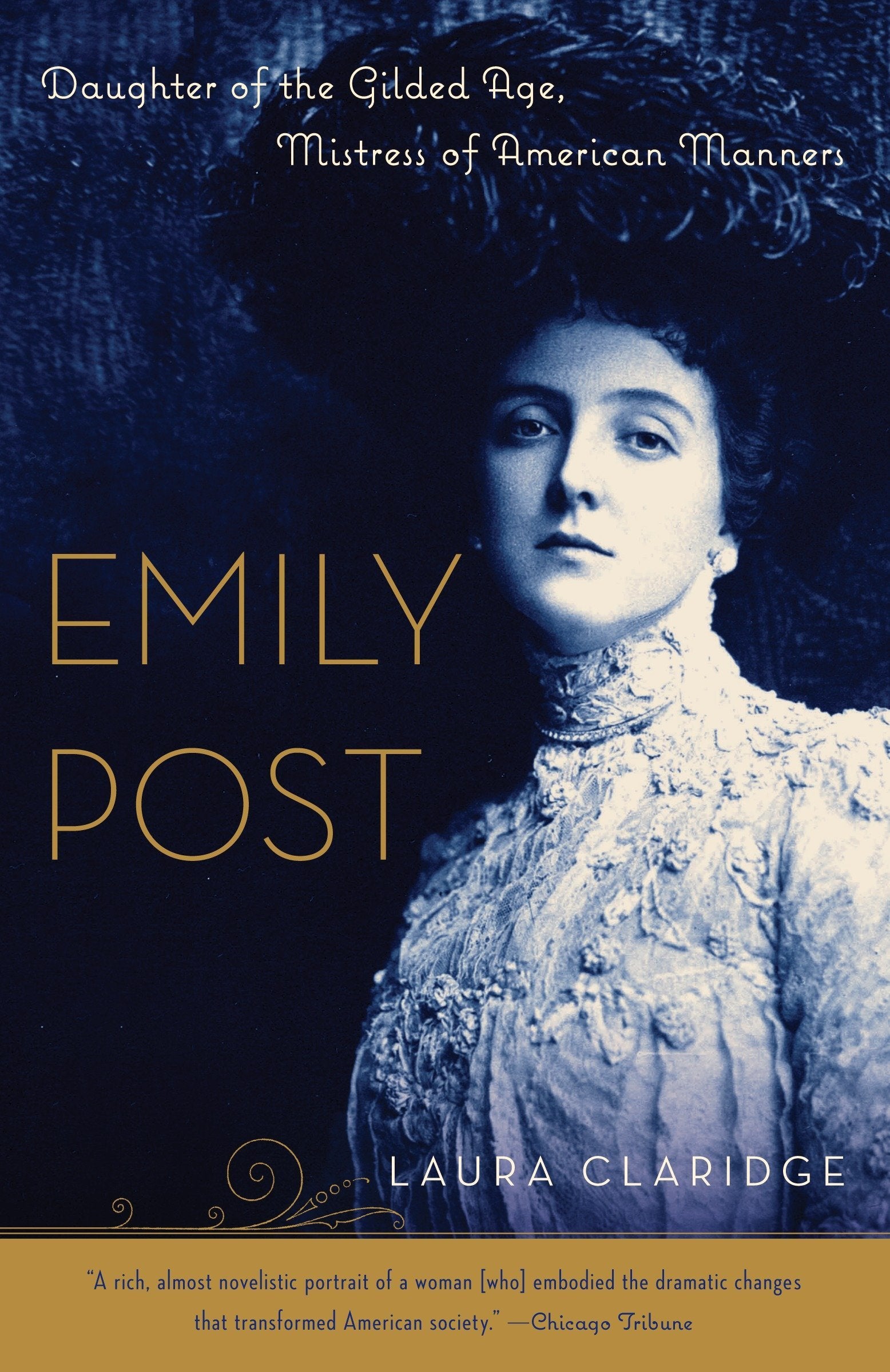 Emily Post: Daughter of the Gilded Age, Mistress of American Manners,New