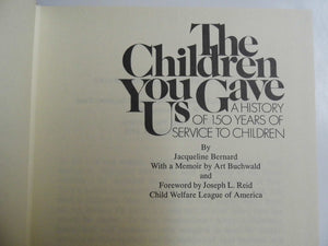 Children You Gave Us: A History of 150 Years of Service to Children,Used