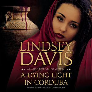 A Dying Light in Corduba: A Marcus Didius Falco Mystery (Marcus Didius Falco Mysteries, Book 8) (Marcus Didius Falco Mysteries (,Used