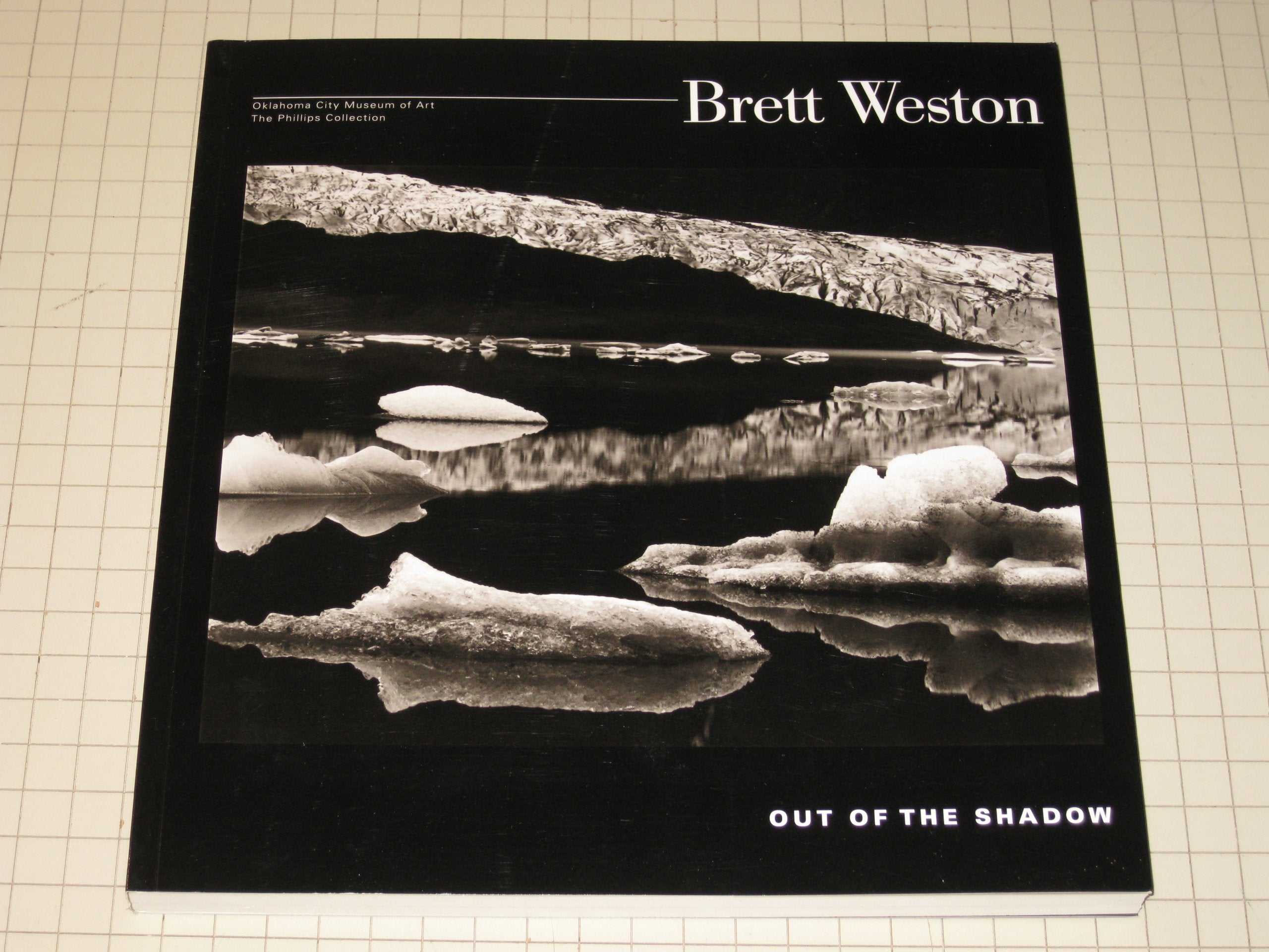 Brett Weston: Out of the Shadow,Used