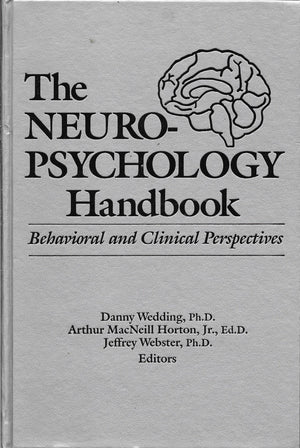 The Neuropsychology Handbook: Behavioral and Clinical Perspectives,Used