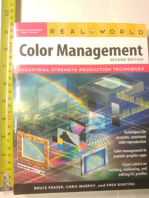 Real World Color Management: Industrialstrength Production Techniques