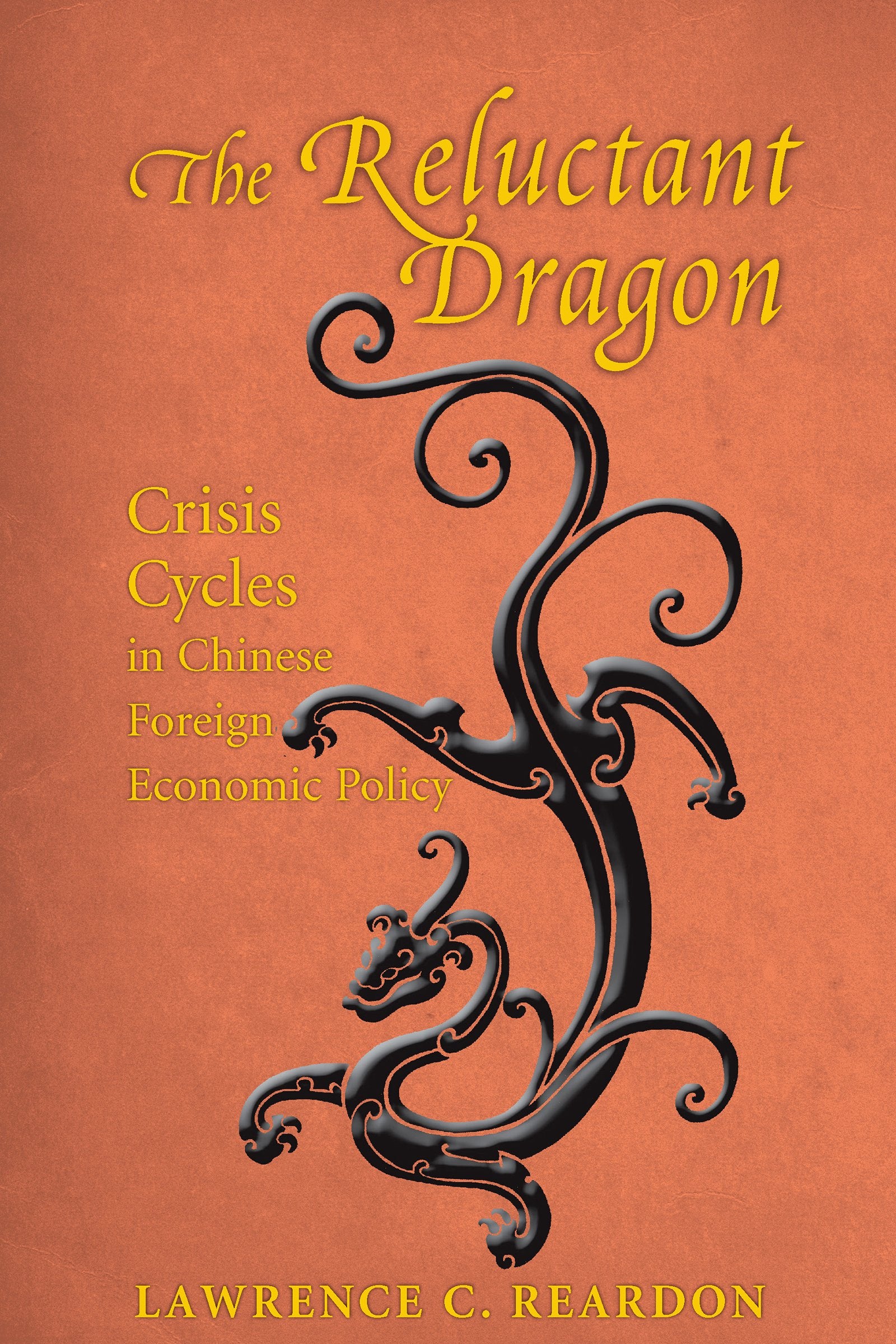 The Reluctant Dragon: Crisis Cycles In Chinese Foreign Economic Policy (Studies Of The East Asian Institute),Used
