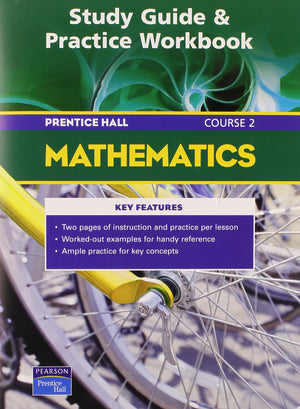 Prentice Hall Mathematics Course 2: Study Guide And Practice Workbook,Used