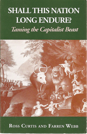 Shall This Nation Long Endure?: Taming the Capitalist Beast,Used
