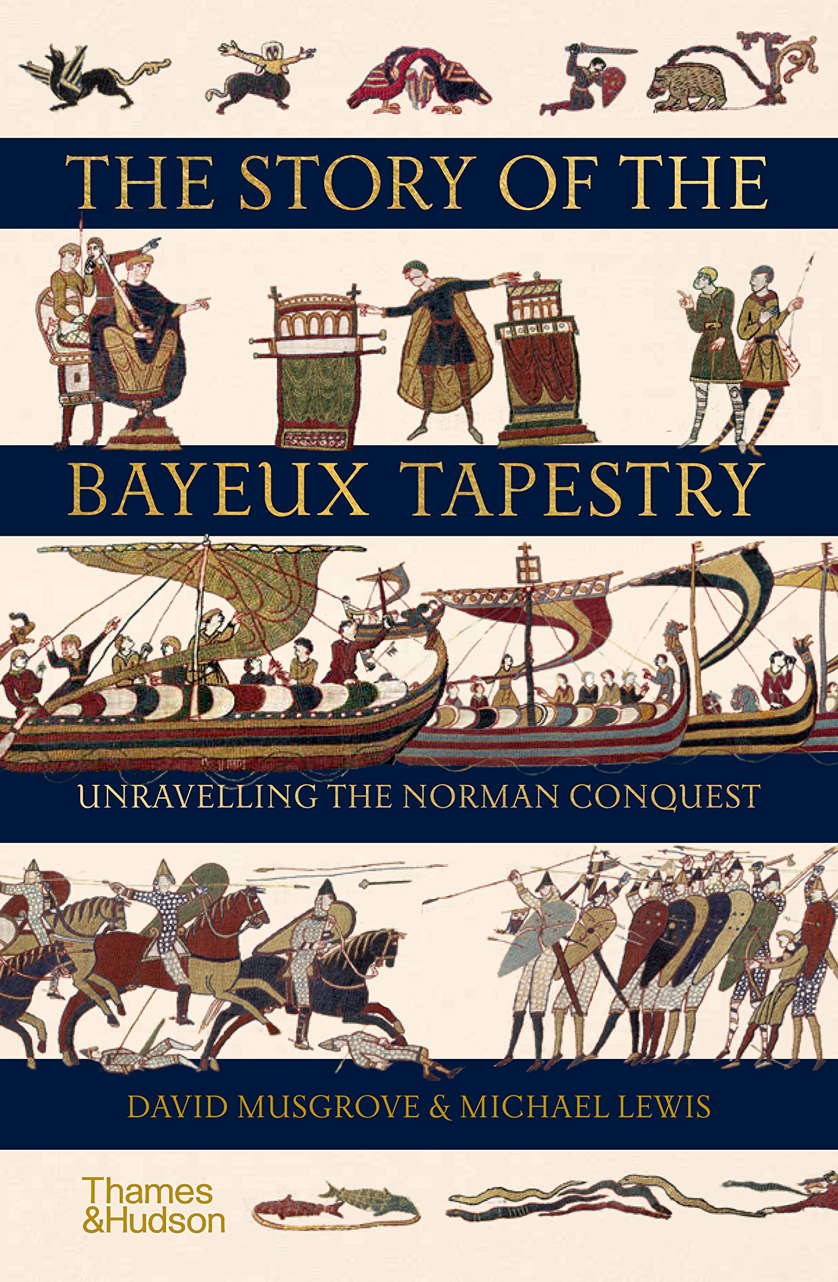 The Story Of The Bayeux Tapestry: Unraveling The Norman Conquest,Used