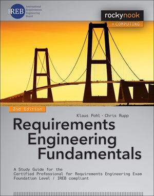 Requirements Engineering Fundamentals: A Study Guide for the Certified Professional for Requirements Engineering Exam  Foundati,Used