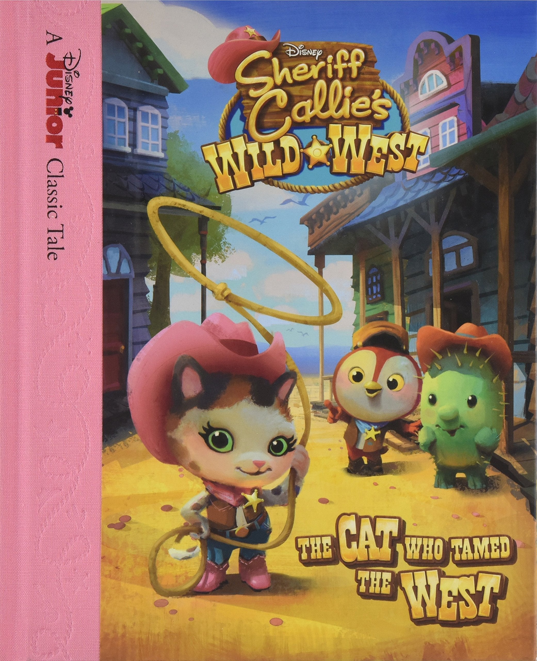 Sheriff Callie's Wild West The Cat Who Tamed the West (Sheriff Callie's Wild West / Disney Junior Classic Tale),Used