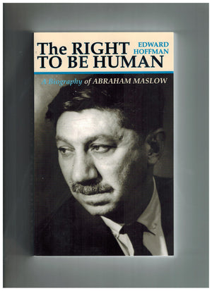 The Right To Be Human: A Biography of Abraham Maslow,Used