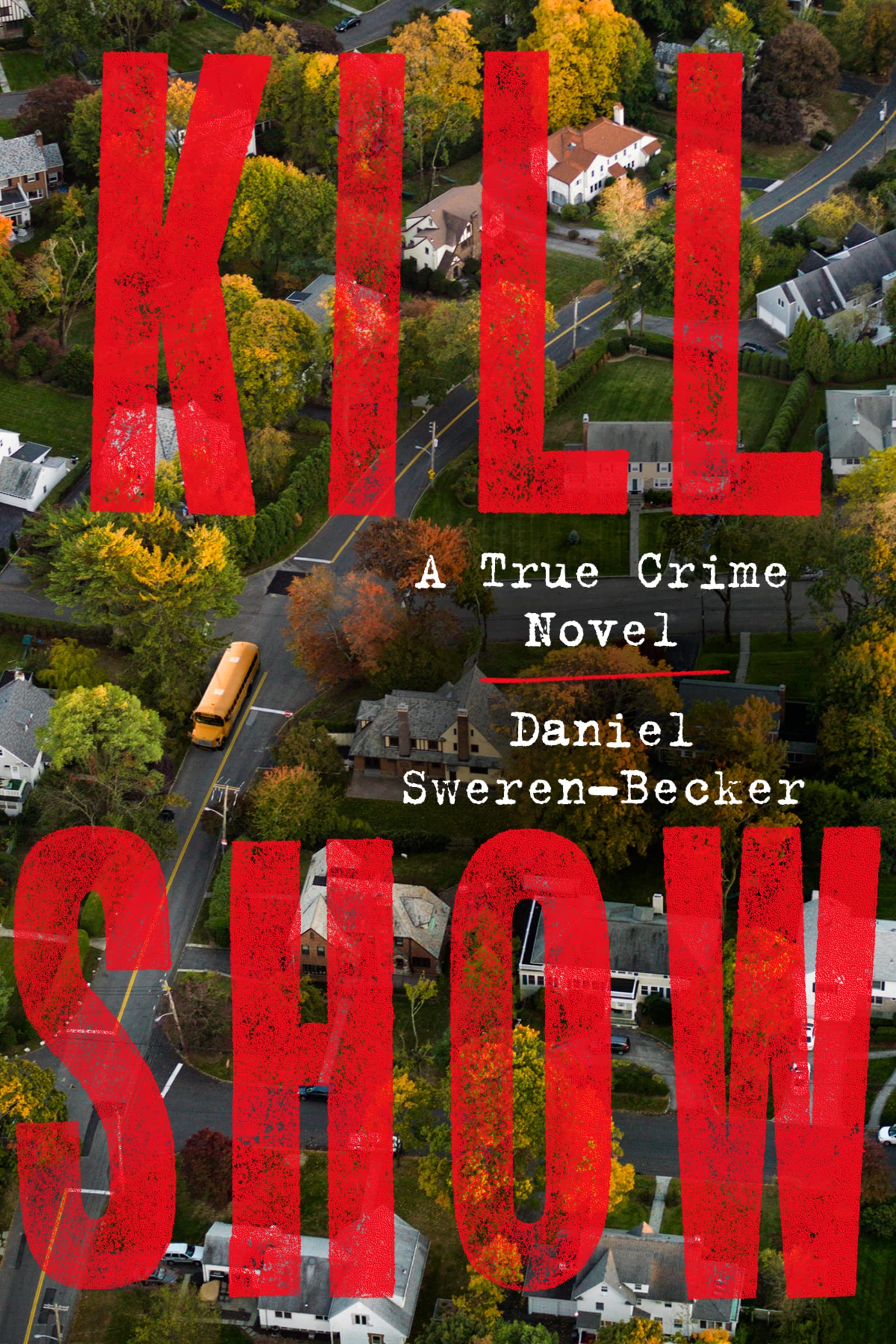 Kill Show: A True Crime Novel,Used