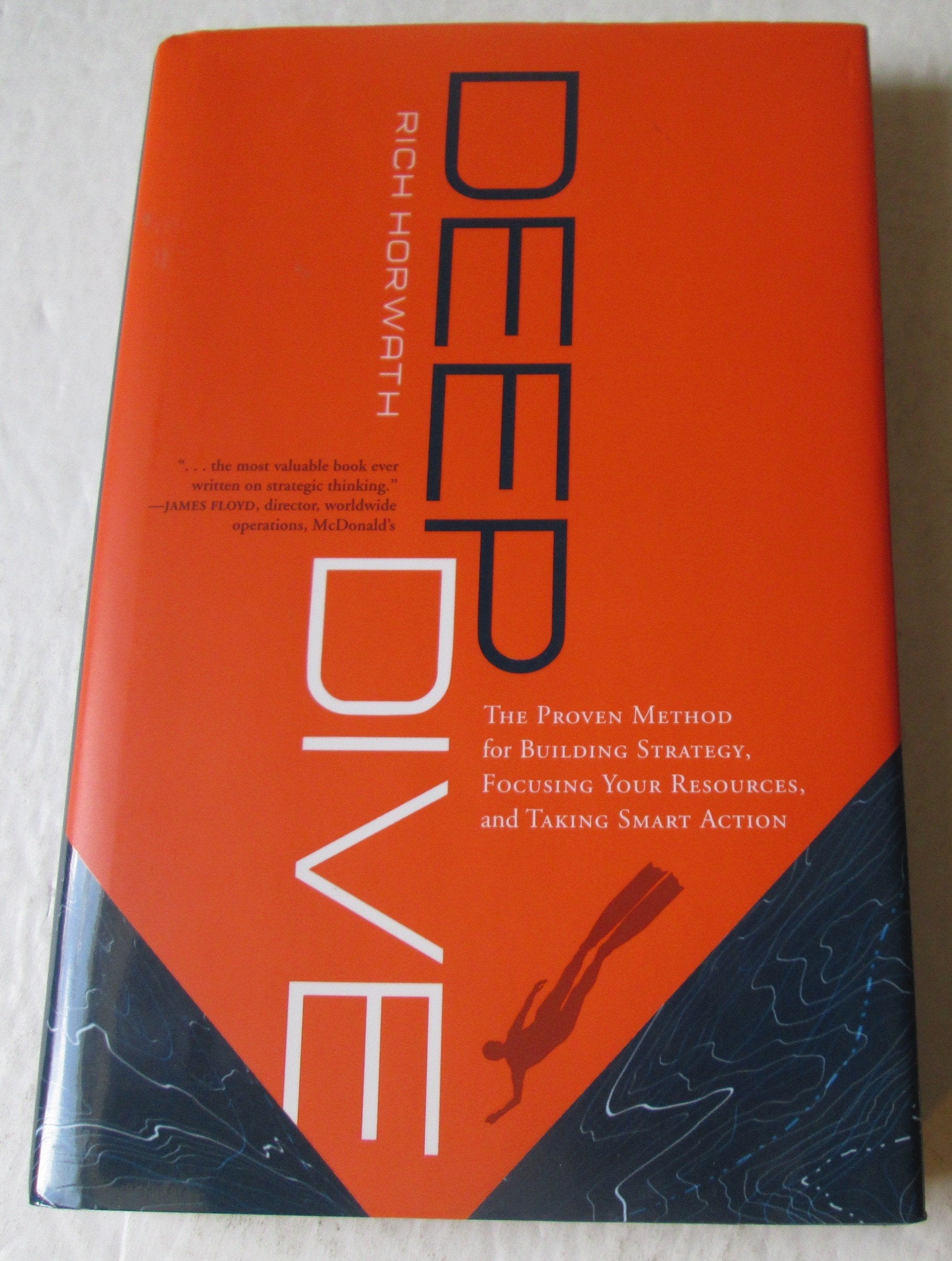 Deep Dive: The Proven Method for Building Strategy, Focusing Your Resources, and Taking Smart Action,Used