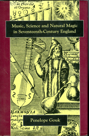 Music, Science And Natural Magic in SeventeenthCentury England,Used