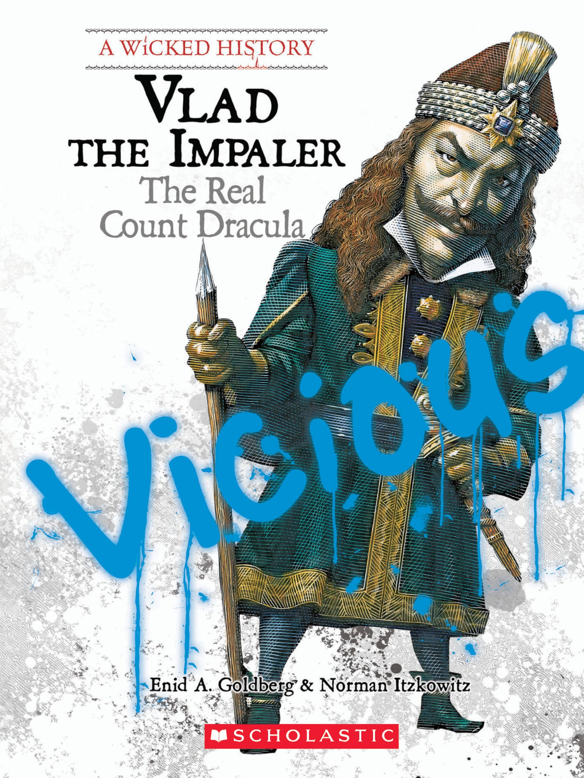 Vlad the Impaler: The Real Count Dracula (A Wicked History),Used