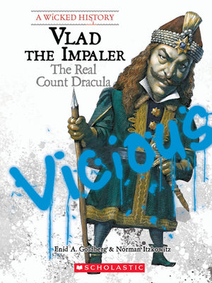 Vlad the Impaler: The Real Count Dracula (A Wicked History),Used