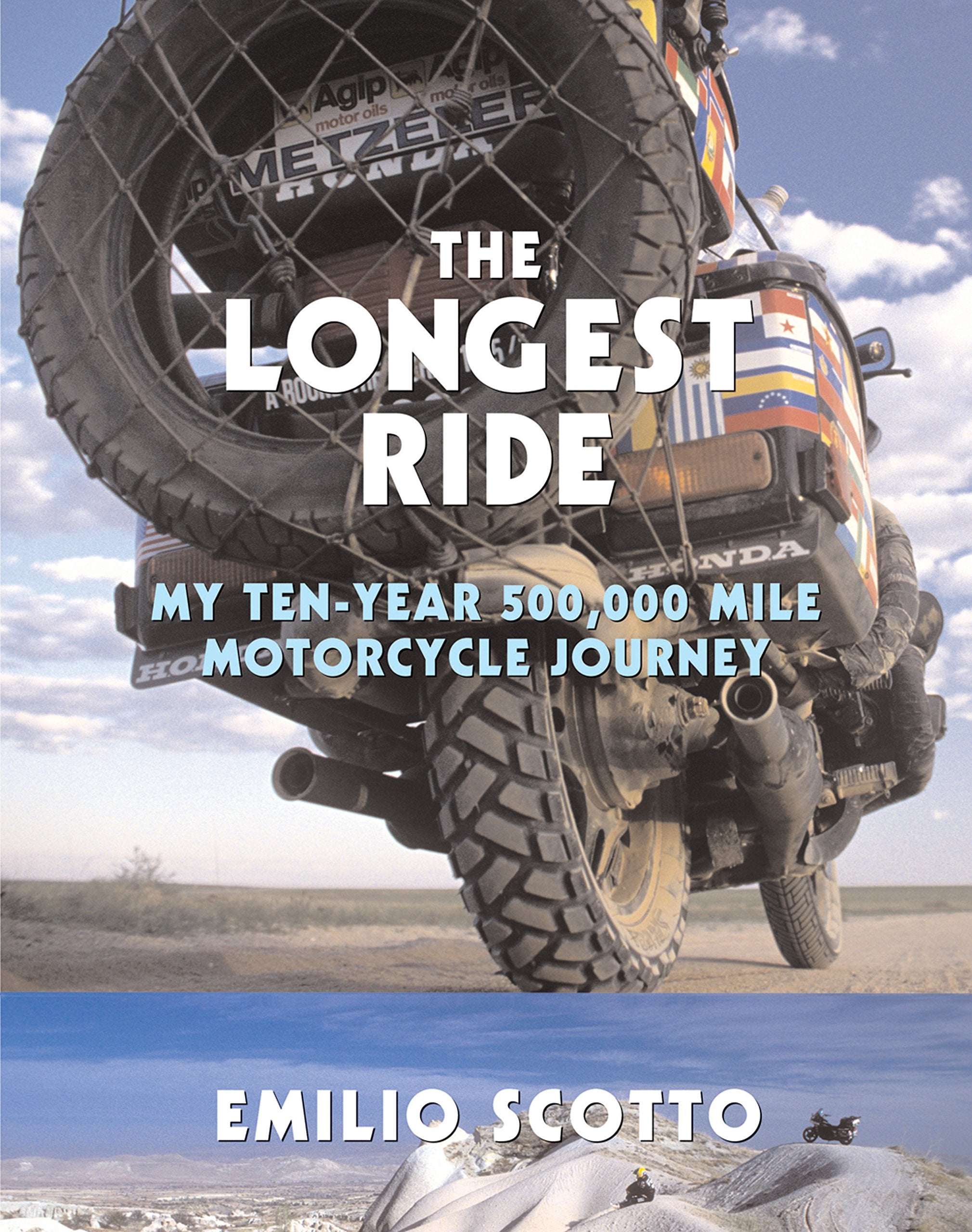 The Longest Ride: My Tenyear 500,000 Mile Motorcycle Journey