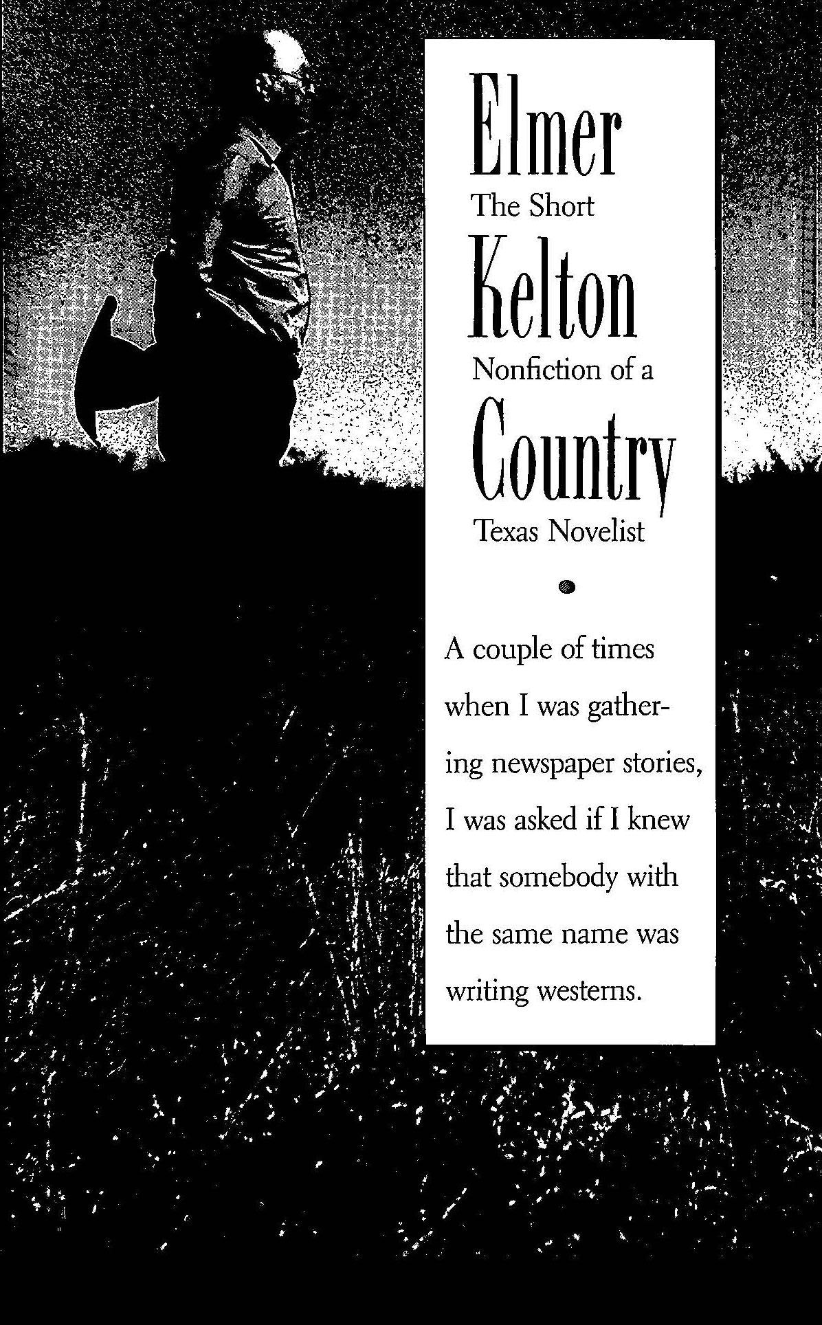 Elmer Kelton Country: The Short Nonfiction Of A Texas Novelist,Used