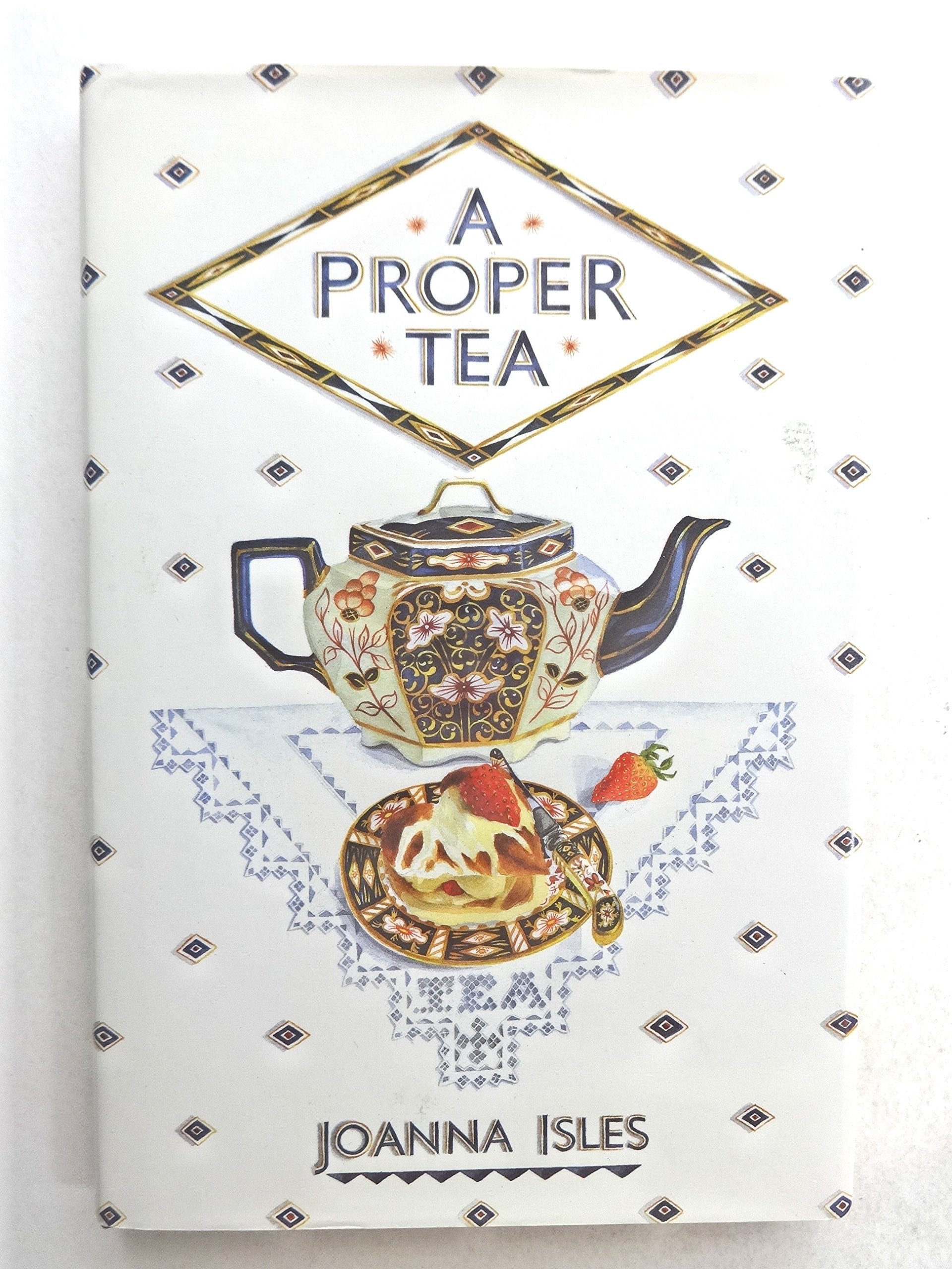 A Proper Tea: An English Collection Of Recipes-used