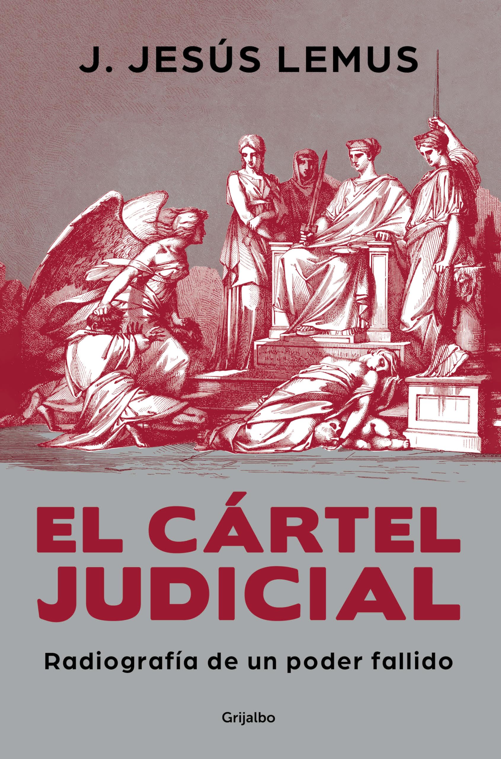 El crtel judicial: Radiografa de un poder fallido / Judicial Cartel. XRay of a Failing Power (Spanish Edition),New